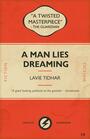 Couverture du livre A Man Lies Dreaming - Tidhar Lavie - 9781625674920