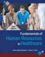 Couverture du livre Fundamentals of Human Resources in Healthcare, Third Edition - Fried Bruce J. - 9781640553798