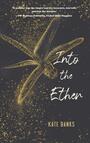 Couverture du livre Into the Ether - BANKS KATE - 9781646035274