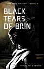Couverture du livre Black tears of Brin - Avedon Nicholas - 9781667481975