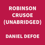Couverture du livre Robinson Crusoe (UNABRIDGED) - DEFOE DANIEL - 9781669300168
