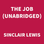 Couverture du livre The Job (UNABRIDGED) - LEWIS SINCLAIR - 9781669301288