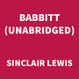 Couverture du livre Babbitt (UNABRIDGED) - LEWIS SINCLAIR - 9781669302001