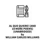 Couverture du livre Al Que Quiere! (and 18 more poems) (UNABRIDGED) - WILLIAMS WILLIAM CARLOS - 9781669316947