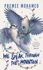 Couverture du livre We Speak Through the Mountain - Mohamed Premee - 9781770417335
