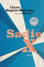 Couverture du livre Sadie X - Dupuis-Morency Clara - 9781771668484