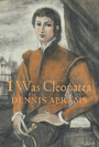 Couverture du livre I Was Cleopatra - Abrams Dennis - 9781773060224