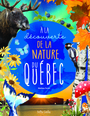 Couverture du livre À la découverte de la nature du Québec - Fortin Mathieu - 9781773883489
