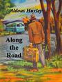 Couverture du livre Along the Road - HUXLEY ALDOUS - 9781774645734