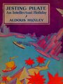Couverture du livre Jesting Pilate: An Intellectual Holiday - HUXLEY ALDOUS - 9781774645857