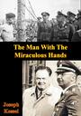 Couverture du livre The Man With The Miraculous Hands - KESSEL JOSEPH - 9781786256973
