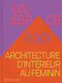 Couverture du livre Un espace a soi : architecture d'interieur au feminin - Hall - 9781837290772