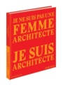 Couverture du livre Je ne suis pas une femme architecte: je suis architecte - Hall Jane - 9781838660079