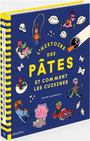 Couverture du livre Histoire des pâtes et comment les cuisiner (L') - Guarnaccia Steven - 9781838667276