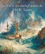 Couverture du livre Turner : la vie et les chefs-d'oeuvres - SHANES ERIC - 9781859959060