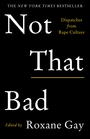 Couverture du livre Not That Bad - Gay Roxane - 9781911630111