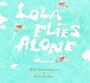 Couverture du livre Lola Flies Alone - Richardson Bill - 9781927917916