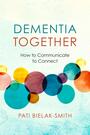 Couverture du livre Dementia Together - Bielak-Smith Pati - 9781934336304
