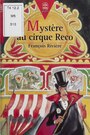 Couverture du livre Mystère au cirque Reco - Rivière François - 9782013216005