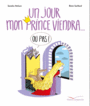 Couverture du livre Un jour mon prince viendra... ou pas ! - Nelson Sandra & Saillard Rémi - 9782013978989