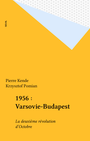 Couverture du livre 1956 : Varsovie-Budapest - POMIAN KRZYSZTOF - 9782020047906