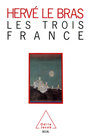Couverture du livre Les Trois France - Le Bras Hervé - 9782020091657