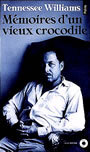 Couverture du livre Memoires d'un vieux crocodile - WILLIAMS TENNESSEE - 9782020127141
