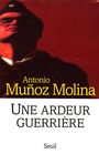 Couverture du livre Ardeur guerriere - MUNOZ MOLINA ANTONIO - 9782020287982