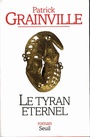 Couverture du livre Le tyran eternel - GRAINVILLE PATRICK - 9782020326858