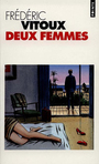 Couverture du livre Deux femmes - VITOUX FREDERIC - 9782020344777