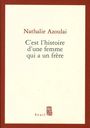 Couverture du livre C'est l'histoire d'une femme qui a un frere - AZOULAI NATHALIE - 9782020622035