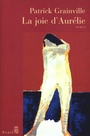 Couverture du livre La joie d'aurelie - GRAINVILLE PATRICK - 9782020627757