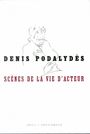 Couverture du livre Scenes de la vie d'acteur - PODALYDES DENIS - 9782020629171
