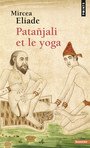 Couverture du livre Patanjali et le yoga - ELIADE MIRCEA - 9782020676106
