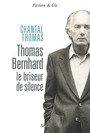 Couverture du livre Thomas bernhard, le briseur de silence - THOMAS CHANTAL - 9782020804745