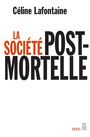 Couverture du livre Société post-mortelle (La) - Lafontaine Céline - 9782020859530