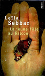 Couverture du livre La jeune fille au balcon - SEBBAR LEILA - 9782020892278