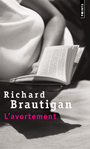 Couverture du livre L'avortement - BRAUTIGAN RICHARD - 9782020908023