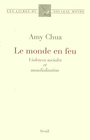Couverture du livre Le monde en feu: violences sociales et mondialisation - CHUA AMY - 9782020913669