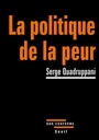 Couverture du livre Politique de la peur (La) - QUADRUPPANI SERGE - 9782021011678