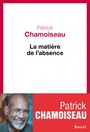Couverture du livre Matière de l'absence (La) - CHAMOISEAU PATRICK - 9782021105889