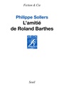 Couverture du livre Amitié de Roland Barthes (L') - SOLLERS PHILIPPE - 9782021188516