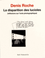 Couverture du livre Disparition des lucioles (La) - ROCHE DENIS - 9782021311839