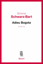 Couverture du livre Adieu Bogota - SCHWARZ-BART SIMONE - 9782021315851