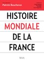 Couverture du livre Histoire mondiale de la France - Boucheron Patrick - 9782021336290