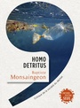 Couverture du livre Homo detritus. Critique de la société du déchet - Monsaingeon Baptiste - 9782021352603
