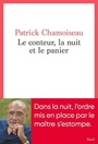Couverture du livre Conteur, la nuit et le panier - CHAMOISEAU PATRICK - 9782021417685