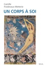 Couverture du livre Un corps à soi - FROIDEVAUX-METTERIE CAMILLE - 9782021448665