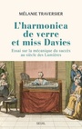 Couverture du livre Harmonica de verre et miss Davies (L'): essai sur la mécanique du - TRAVERSIER Mélanie - 9782021451450