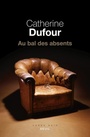 Couverture du livre Au bal des absents - Dufour Catherine - 9782021461824